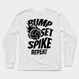 Bump Set Spike Repeat volleyball Long Sleeve T-Shirt